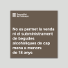 No es permet la venda de ni el subministrament de begudas alcohòliques de cap mena a menors de 18 anys