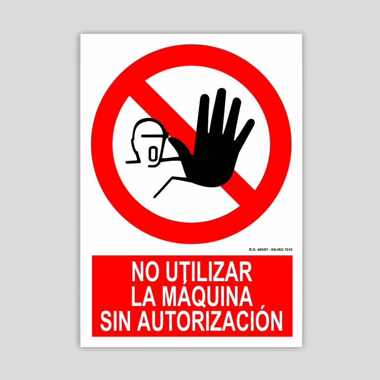 Sign not to use the machine without authorization