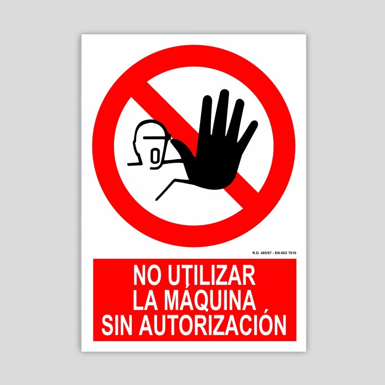 Cartel de no utilizar la máquina sin autorización