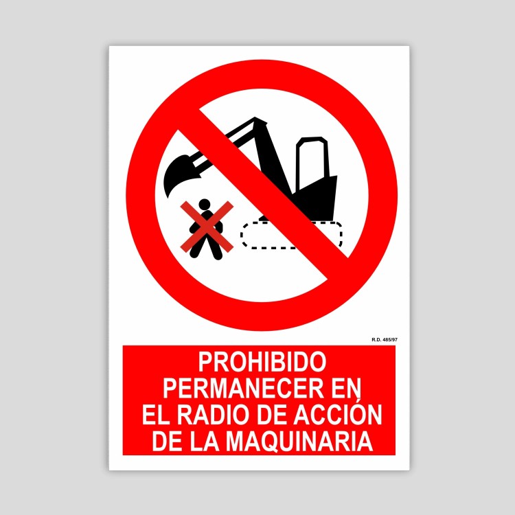 Cartel de Prohibido permanecer en el radio de acción de la maquinaria