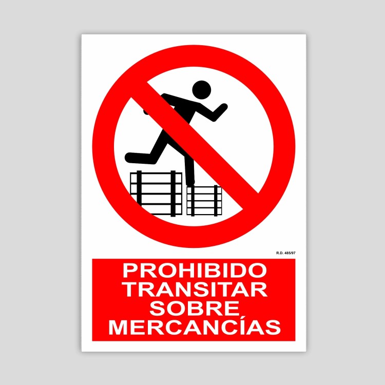 Cartel de prohibido transitar sobre mercancías