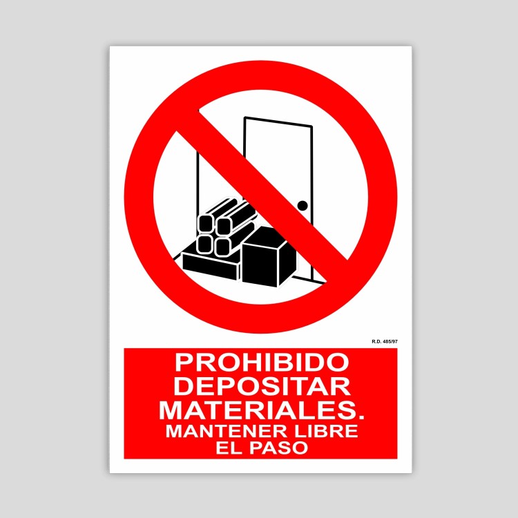 Sign prohibiting the deposit of materials, keep the passage clear