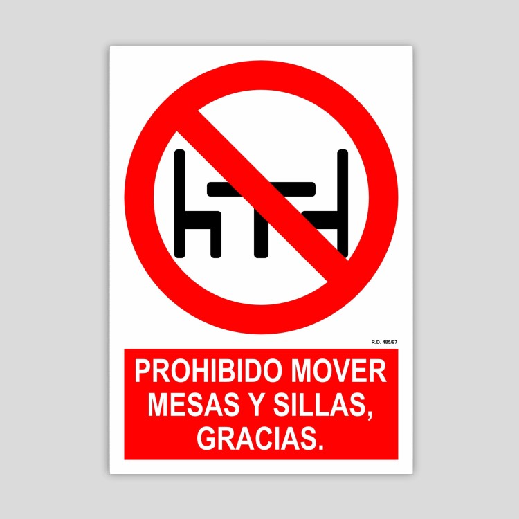 Moving tables and chairs is prohibited